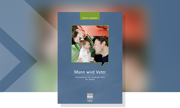 Cover zu Mann wird Vater - Informationen für werdende Väter zur Geburt