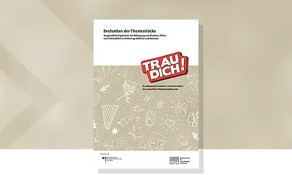Cover zu "Trau dich!" - Ergebnisevaluation des Theaterstücks im Rahmen der bundesweiten Initiative zur Prävention des sexuellen Kindesmissbrauchs
