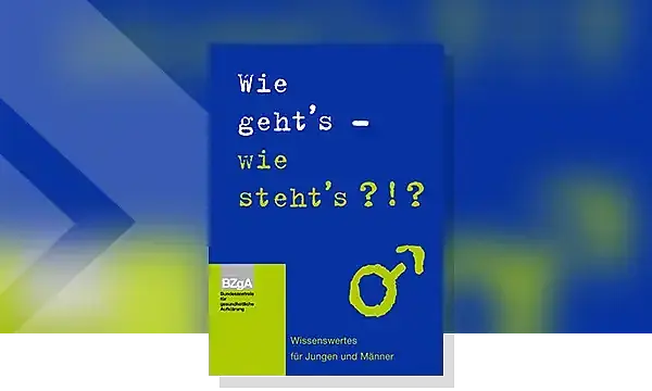Cover von der Publikation Wie geht's - wie steht's? Wissenswertes für Jungen und Männer