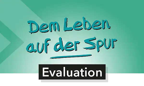 Schriftzug Dem Leben auf der Spur Evaluation