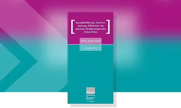 Cover der Publikation Medien & Materialien Sexualaufklärung, Familienplanung, Prävention des sexuellen Kindesmissbrauchs, Frühe Hilfen
