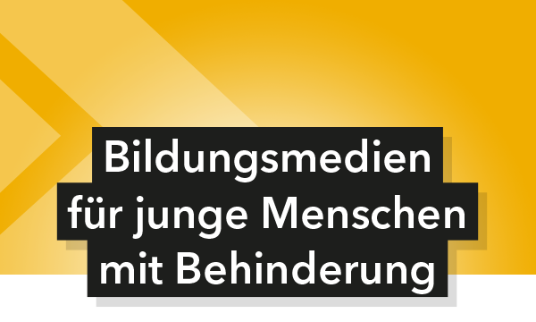 Schriftzug Bildungsmedien für junge Menschen mit Behinderung auf gelbem Hintergrund