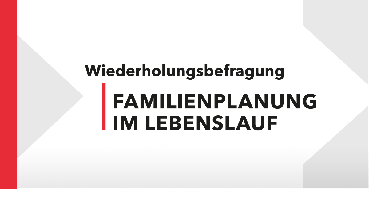 Teaserbild Wiederholungsbefragung Familienplanung im Lebenslauf